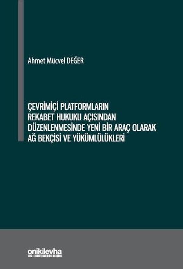 Çevrimiçi Platformların Rekabet Hukuku Açısından Düzenlenmesinde Yeni Bir Araç Olarak Ağ Bekçisi ve - On İki Levha Yayıncılık - Image 1