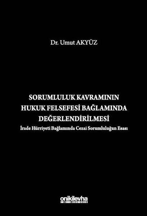 Sorumluluk Kavramının Hukuk Felsefesi Bağlamında Değerlendirilmesi (İrade Hürriyeti Bağlamında Cezai - On İki Levha Yayıncılık - Image 1