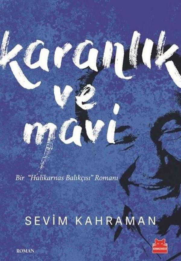 Karanlık ve Mavi - Bir Halikarnas Balıkçısı Romanı - Kırmızı Kedi Yayınevi - Image 1