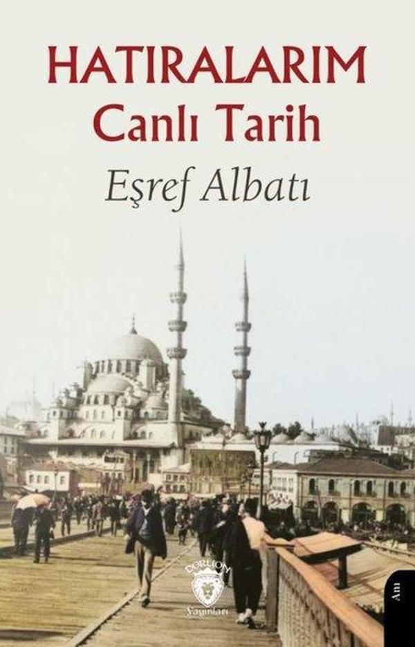 Hatıralarım Canlı Tarih - Dorlion Yayınevi - Image 1