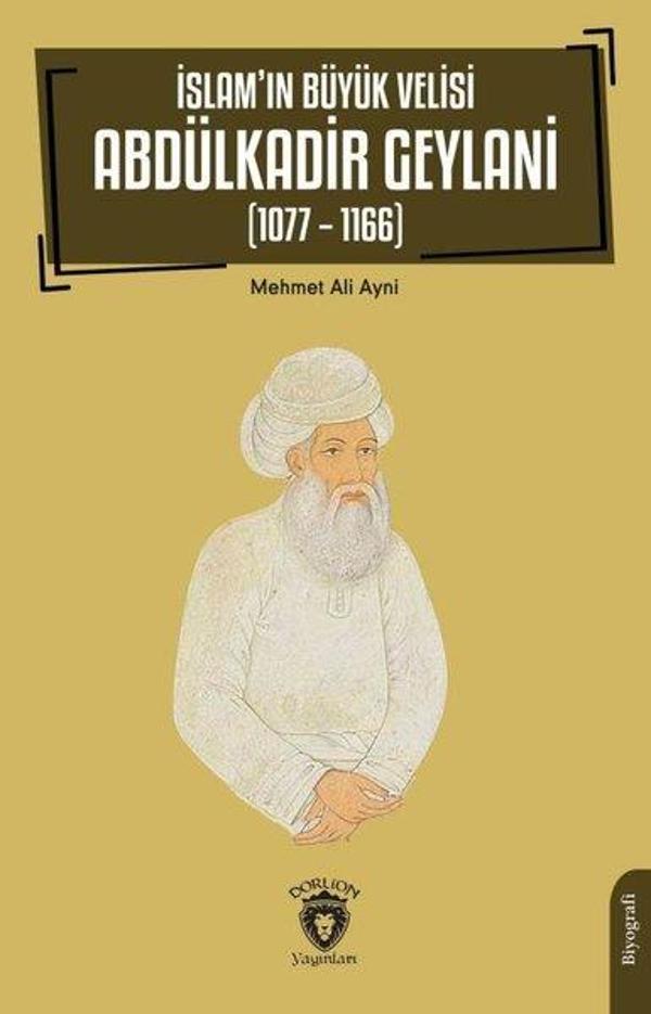 İslam'ın Büyük Velisi Abdülkadir Geylani 1077 - 1166 - Dorlion Yayınevi - Image 1