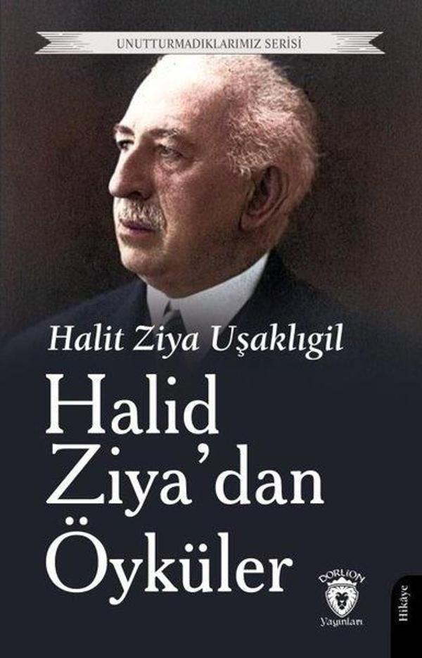 Halid Ziya'dan Öyküler - Unutturmadıklarımız Serisi - Dorlion Yayınevi - Image 1