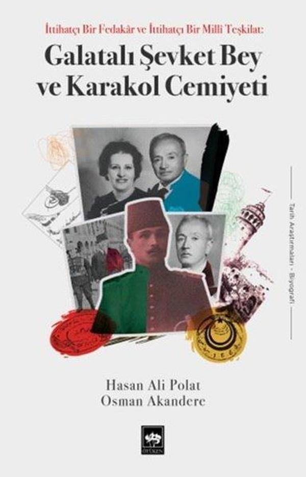 Galatalı Şevket Bey ve Karakol Cemiyeti - İttihatçı Bir Fedakar ve Bir Milli Teşkilat - Ötüken Neşriyat - Image 1