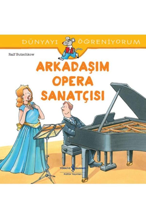 Dünyayı Öğreniyorum Arkadaşım Opera Sanatçısı Ralf Butschkow - İş Bankası Kültür Yayınları - Image 1