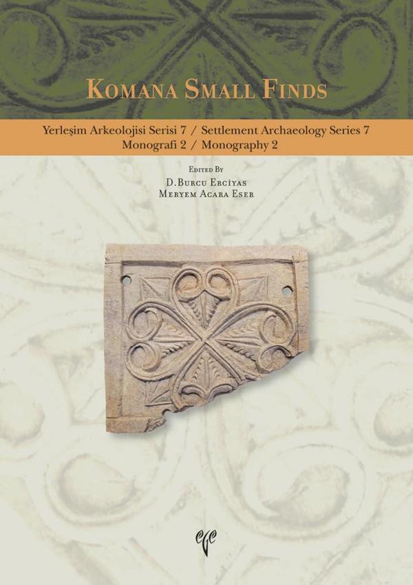 Komana Small Finds - Yerleşim Arkeolojisi Serisi 7 - Ege Basım - Image 1