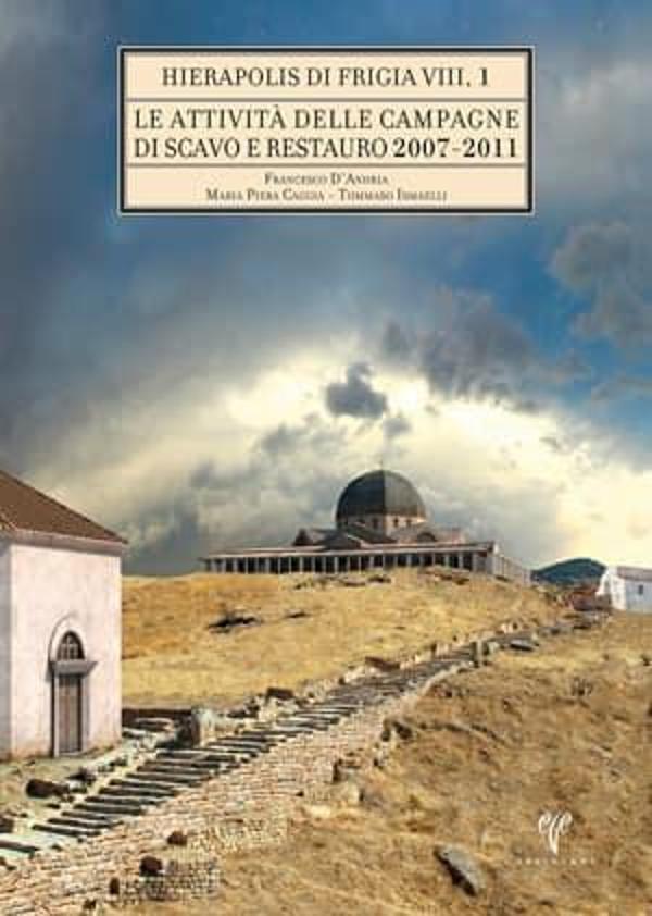 Le Attivita delle Campagne di Scavo Restauro 2007-2011 (2 Cilt) - Hierapolis di Frigia VIII - Ege Basım - Image 1