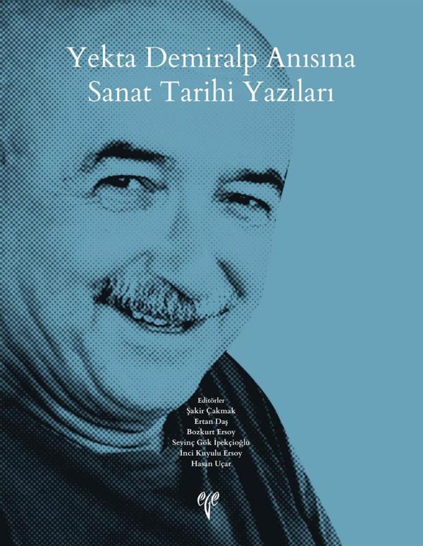 Sanat Tarihi Yazıları - Yekta Demiralp Anısına - Ege Basım - Image 1