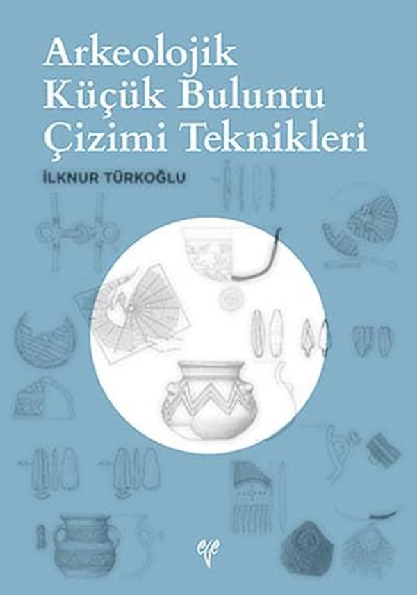 Arkeolojik  Küçük Buluntu Çizimi Teknikleri - Ege Basım - Image 1