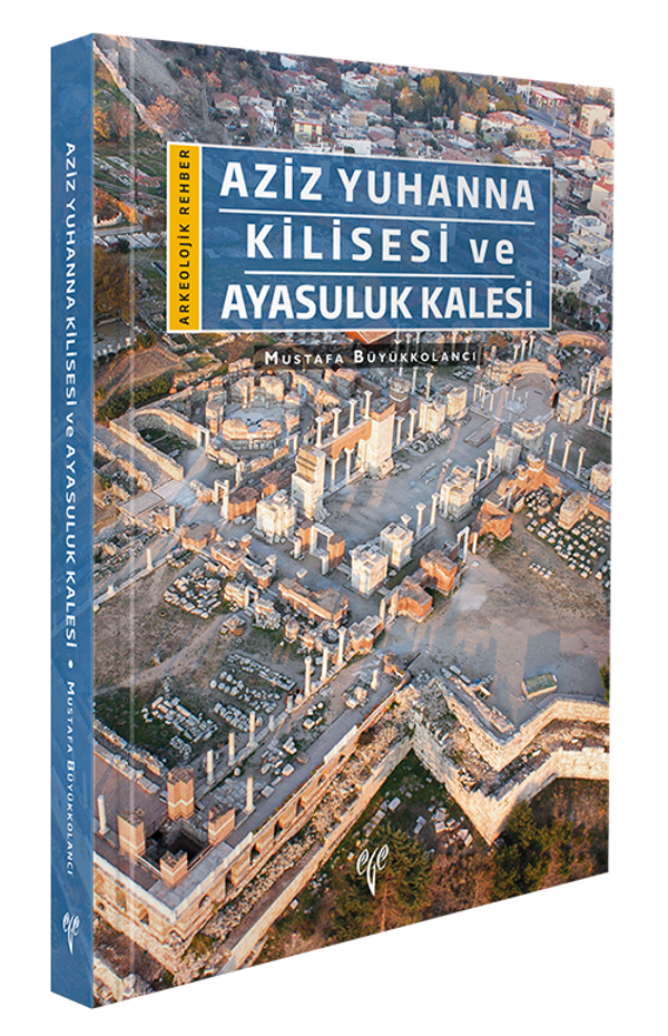 Aziz Yuhanna Kilisesi ve Ayasuluk Kalesi - Arkeolojik Rehber - Image 1