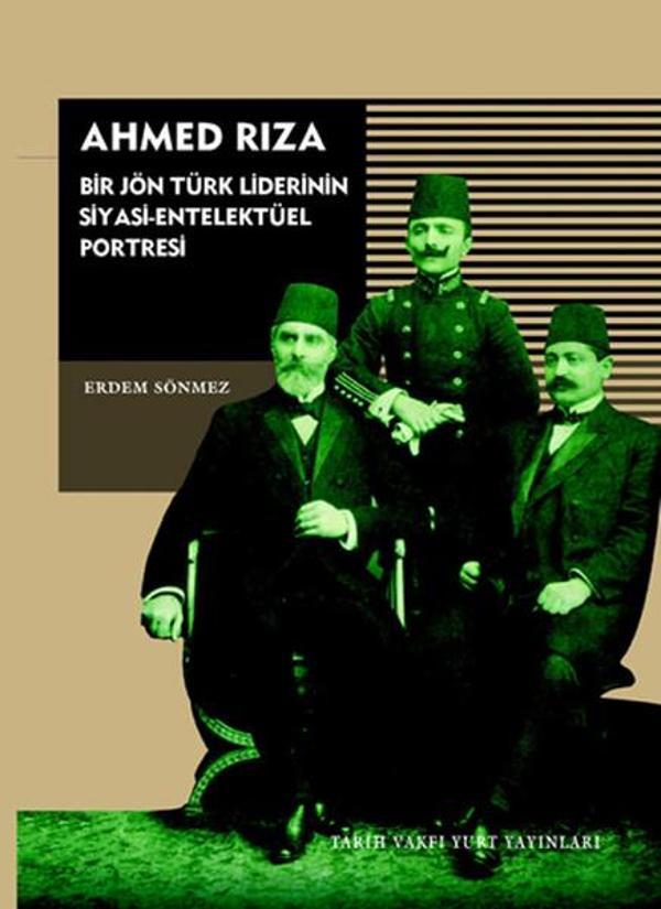 Ahmed Rıza - Bir Jön Türk Liderinin Siyasi-Entelektüel Portresi - Tarih Vakfı Yurt Yayınları - Image 1