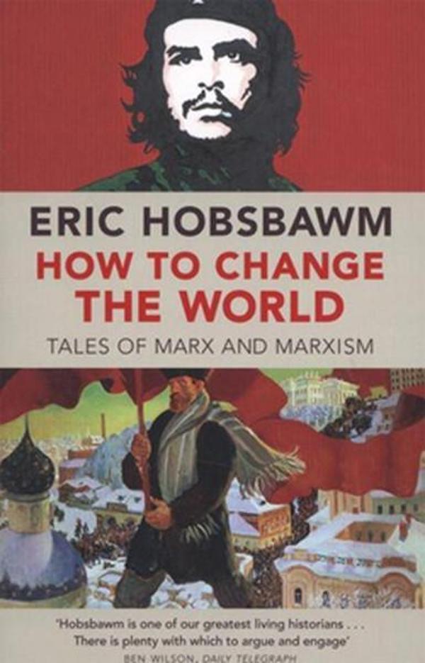 How To Change The World: Tales of Marx and Marxism - Abacus Paperback - Image 1