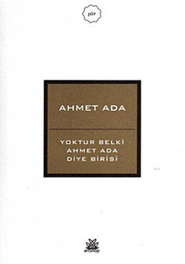 Yoktur Belki Ahmet Ada Diye Birisi - Artshop Yayıncılık - Image 1