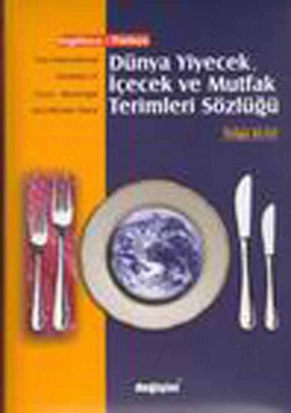 Dünya Yiyecekİçecek ve Mutfak Sözlüğü - Değişim Yayınları - Image 1