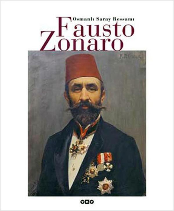 Osmanlı Saray Ressamı Saray Ressamı Fausto Zonaro - Yapı Kredi Yayınları - Image 1