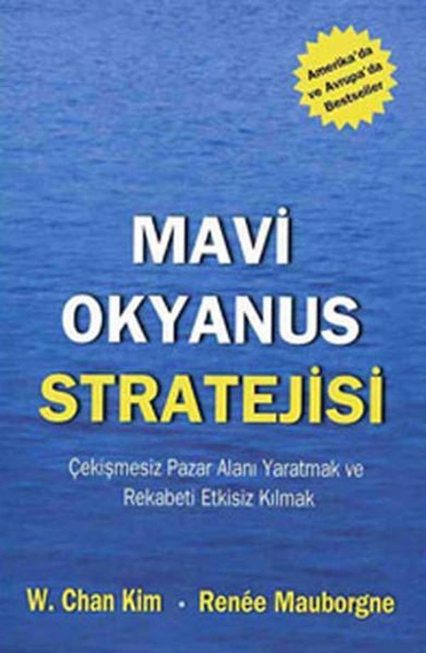 Mavi Okyanus Stratejisi - Çekişmesiz Pazar Alanı Yaratmak ve Rekabeti Etkisiz Kılmak - CSA Yayın Ajansı - Image 1