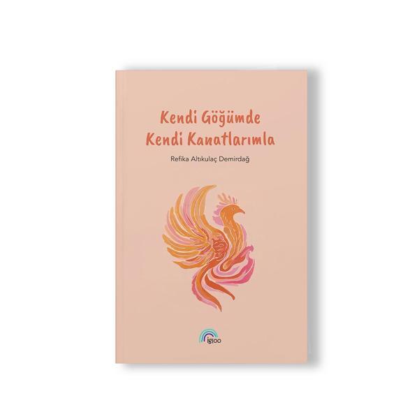 KENDİ GÖĞÜMDE KENDİ KANATLARIMLA - Igloo Yayınevi - Image 1