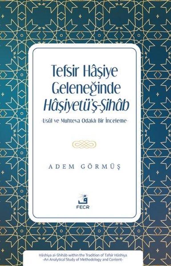 Tefsir Haşiye Geleneğinde Haşiyetü'ş-Şihab - Usul ve Muhteva Odaklı Bir İnceleme - Fecr Yayınları - Image 1