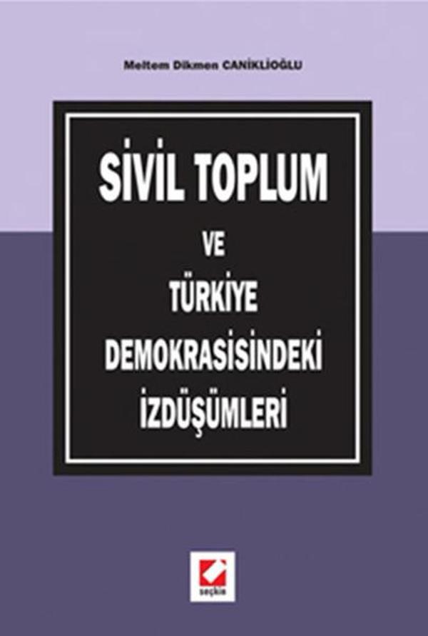 Sivil Toplum ve Türkiye Demokrasisindeki İzdüşümleri - Seçkin Yayıncılık - Image 1