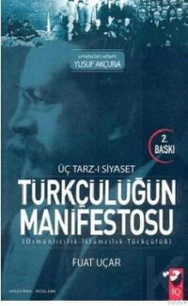 Üç Tarz-ı Siyaset Türkçülüğün Manifestosu - IQ Kültür Sanat Yayıncılık - Image 1