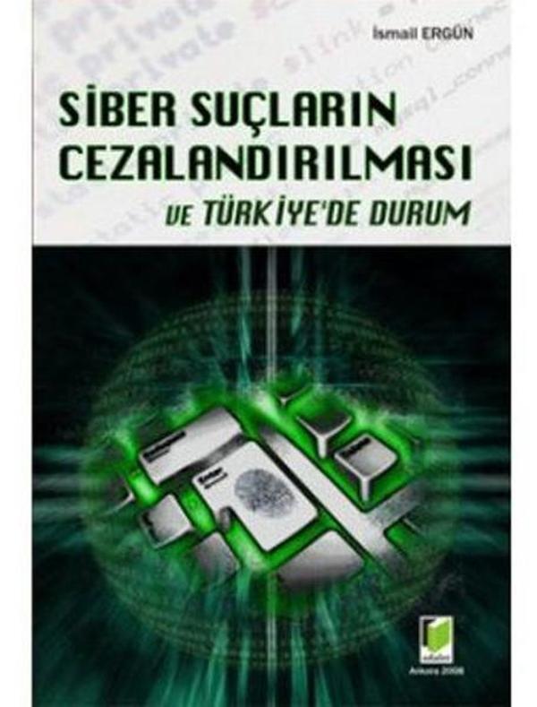 Siber Suçların Cezalandırılması ve Türkiye'de Durum - Adalet Yayınları - Image 1