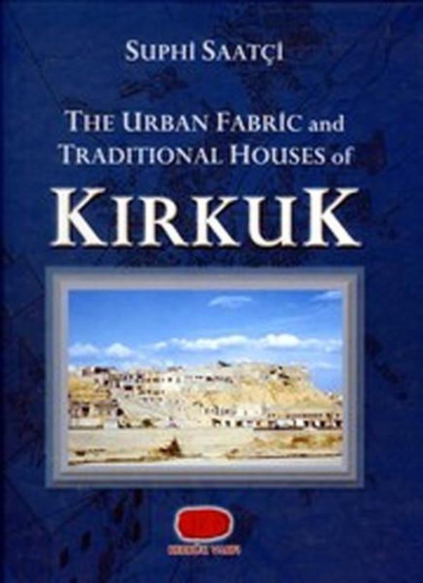 Kırkuk / The Urban Fabric And Traditional Houses of Kerkük Vakfı - Kerkük Vakfı Yayınları - Image 1