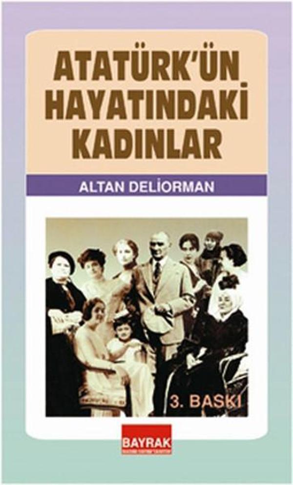Atatürk'ün Hayatındaki Kadınlar - Bayrak Basım Yayın - Image 1