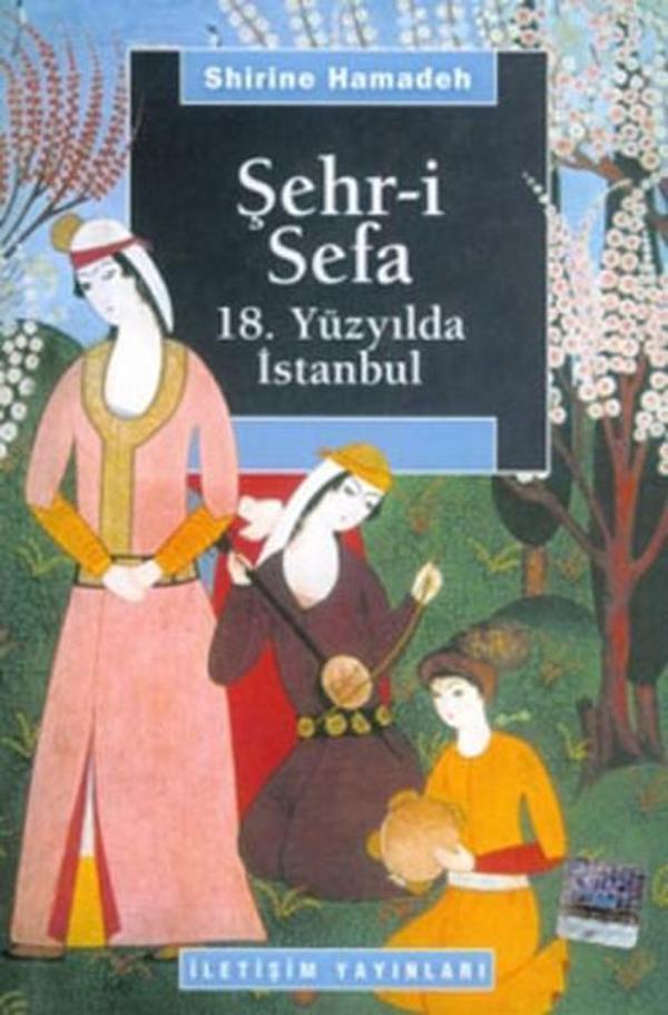 Şehr-i Sefa 18.Yüzyılda İstanbul - İletişim Yayınları - Image 1