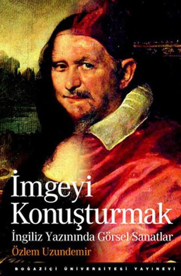 İmgeyi Konuşturmak - İngiliz Yazınında Görsel Sanatlar - Boğaziçi Üniversitesi Yayınevi - Image 1