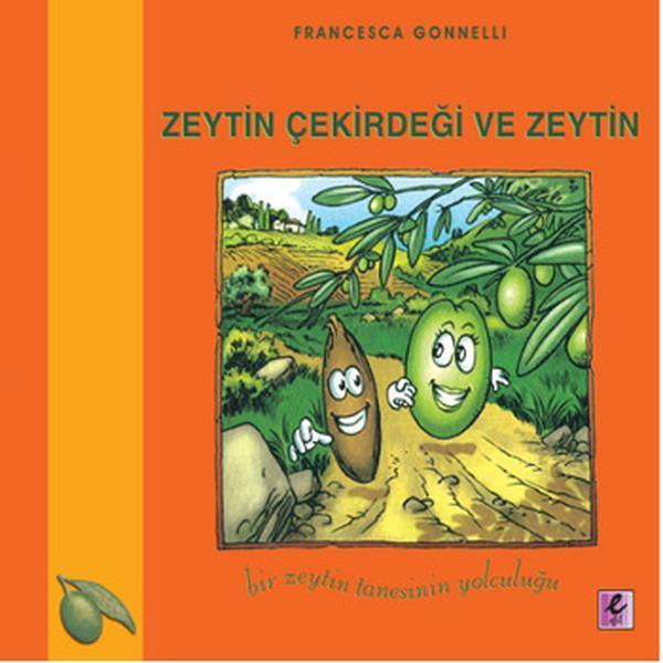 Zeytin Çekirdeği ve Zeytin - Efil Yayınevi Yayınları - Image 1