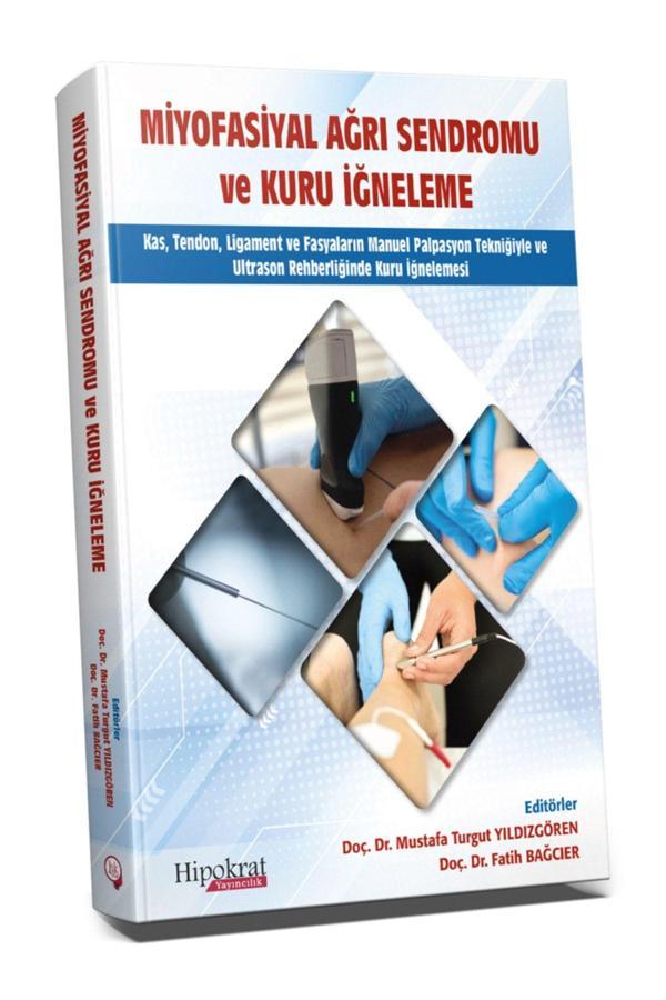 Hipokrat Miyofasiyal Ağrı Sendromu Ve Kuru Iğneleme - Mustafa Turgut Yıldızgören, Fatih Bağcıer Hipo - Hipokrat Kitabevi - Image 1