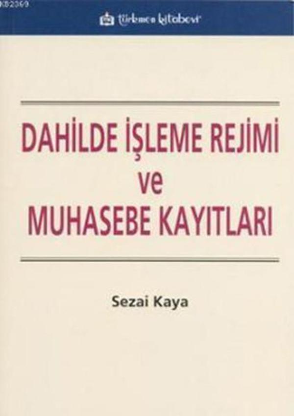 Dahilde İşleme Rejimi ve Muhasebe Kayıtları - Türkmen Kitabevi - Image 1
