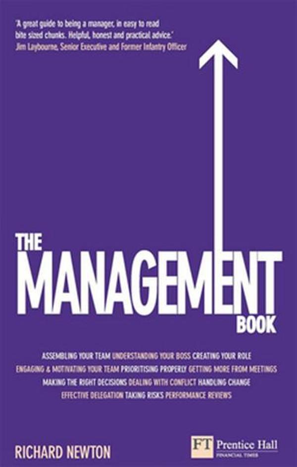 The Management Book: How to Manage Your Team to Deliver Outstanding Results - Prentice Hall - Image 1