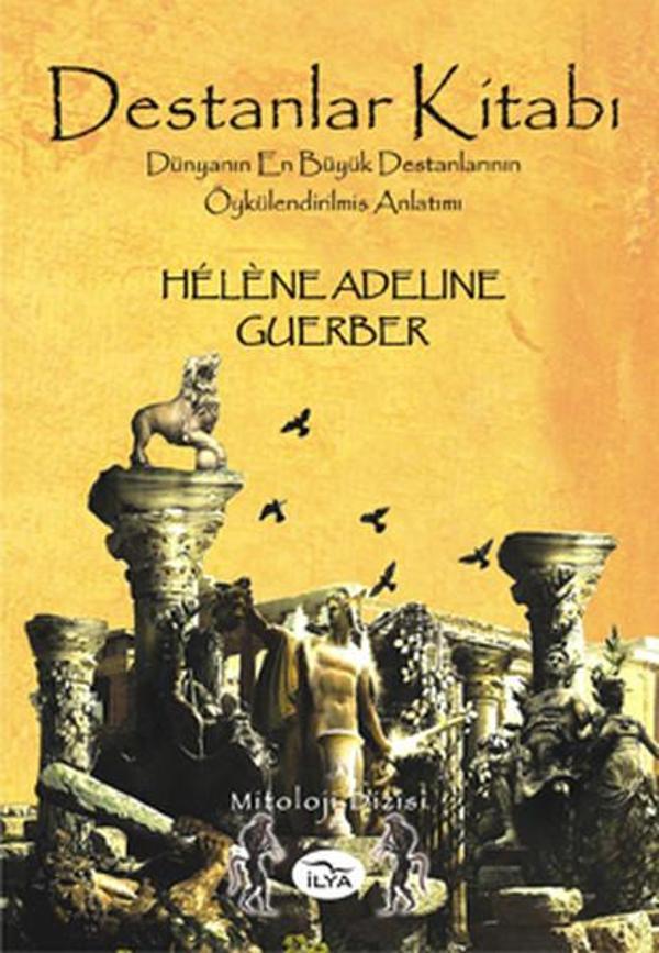 Destanlar Kitabı - Dünyanın En Büyük Destanlarının Öykülendirilmiş Anlatımı - İlya Yayınları - Image 1