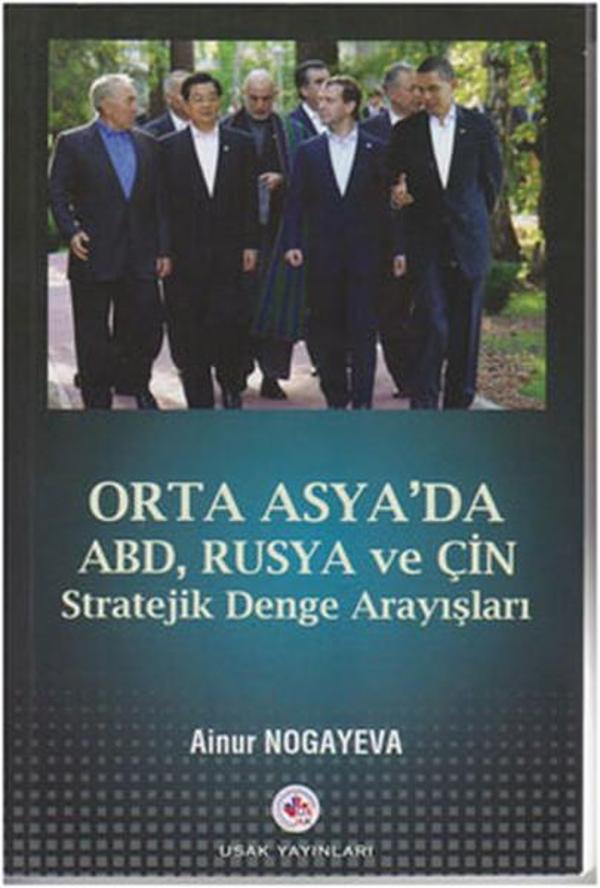Orta Asya'da ABD Rusya ve Çin Stratejik Denge Arayışları - USAK - Image 1