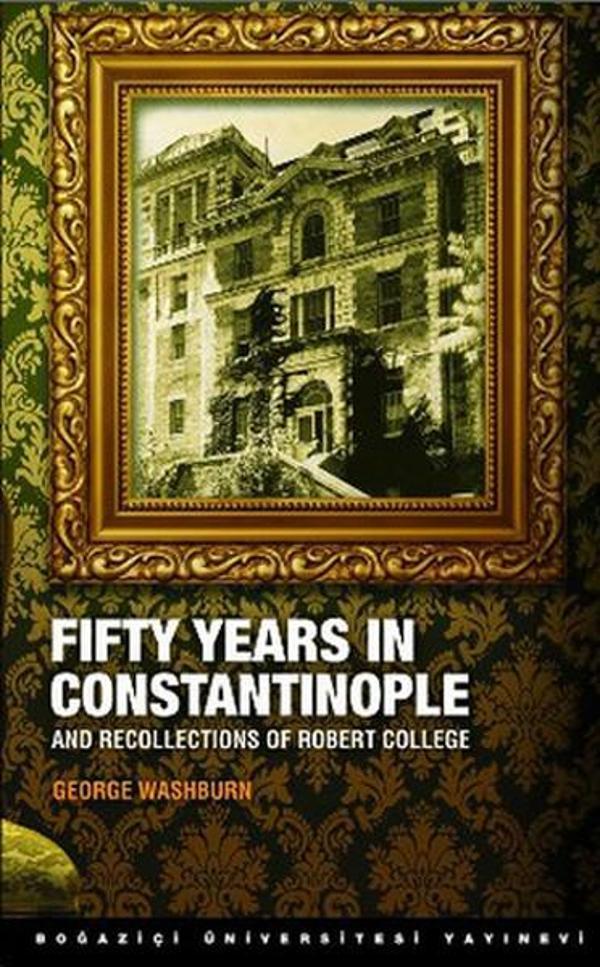 Fifty Years in Constantinople - Boğaziçi Üniversitesi Yayınevi - Image 1