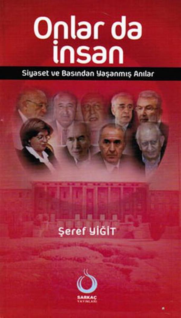 Onlar da İnsan - Siyaset ve Basında Yaşanmış Anılar - Sarkaç Yayınları - Image 1