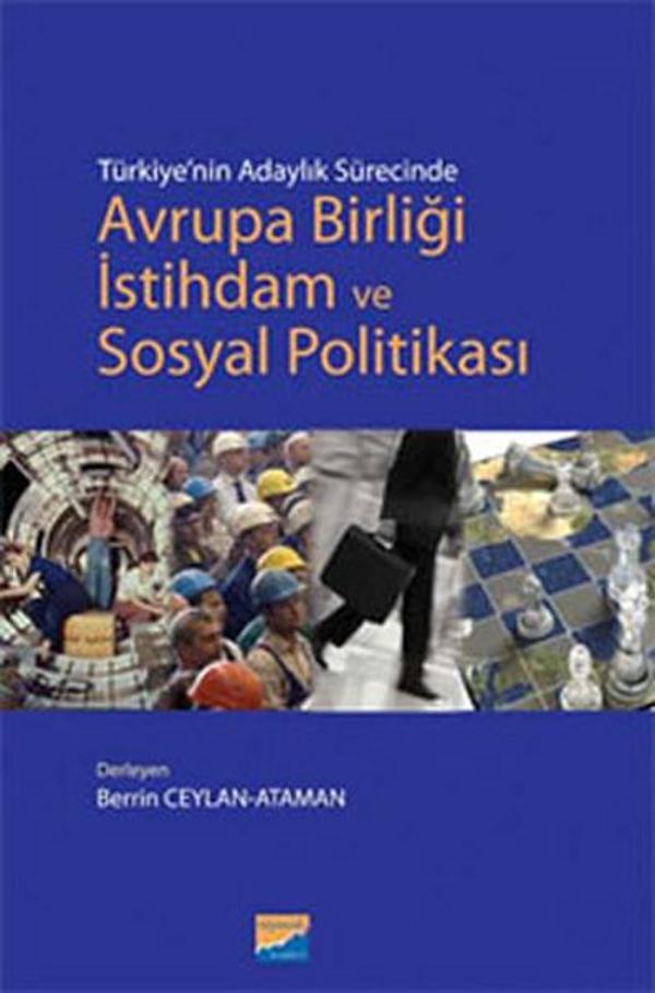 Türkiye'nin Adaylık Sürecinde Avrupa Birliği İstihdam ve Sosyal Politikası - Siyasal Kitabevi - Image 1