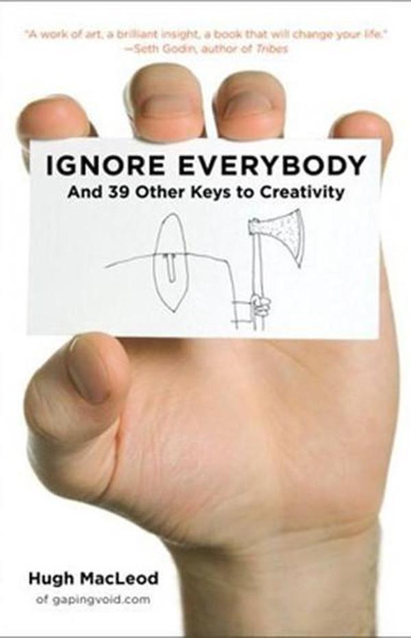 Ignore Everybody: and 39 Other Keys to Creativity - Portfolio - Image 1