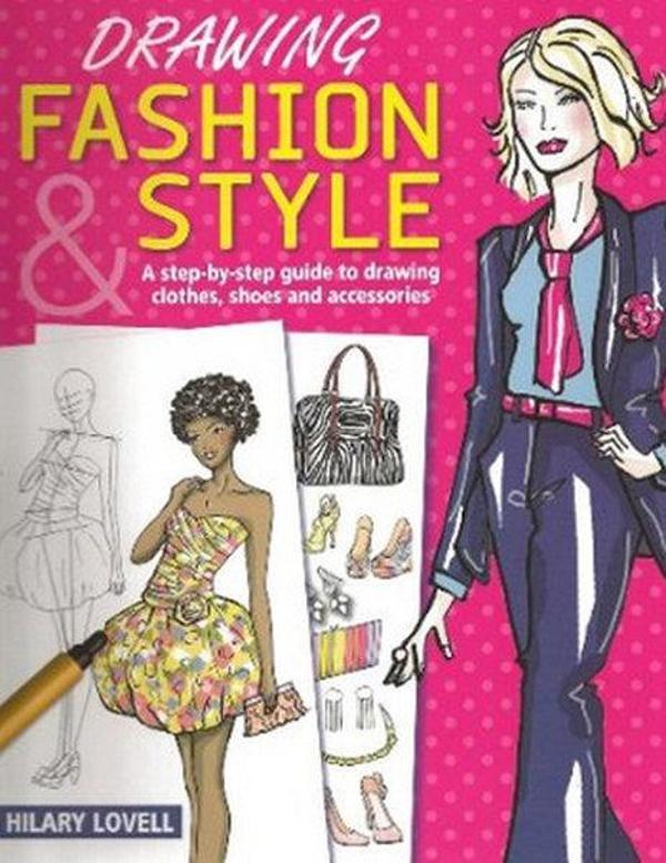 Drawing Fashion & Style: A Step-by-Step Guide to Drawing Clothes Shoes and Accessories - Arcturus - Image 1