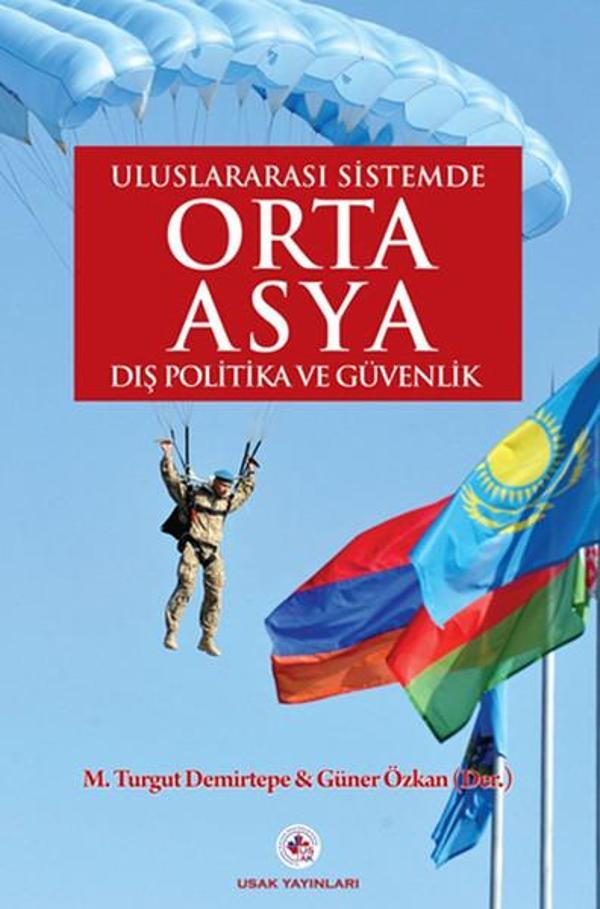 Uluslararası Sistemde Orta Asya Dış Politika ve Güvenlik - USAK - Image 1