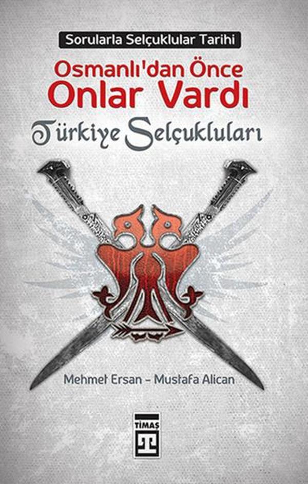 Osmanlılardan Önce Onlar Vardı: Türkiye Selçukluları - Timaş Yayınları - Image 1