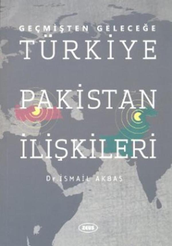 Geçmişten Geleceğe Türkiye Pakistan İlişkileri - Zeus Kitabevi - Image 1