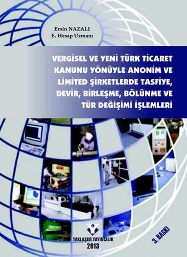 Vergisel ve Yeni Türk Ticaret Kanunu Yönüyle Anonim ve Limited Şirketlerde Tasfiye Devir Birleşme .. - Yaklaşım Yayıncılık - Image 1