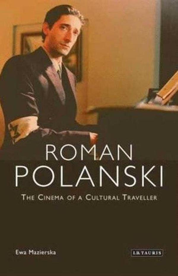 Roman Polanski: The Cinema of a Cultural Traveller - I.B. Tauris & Co Ltd - Image 1