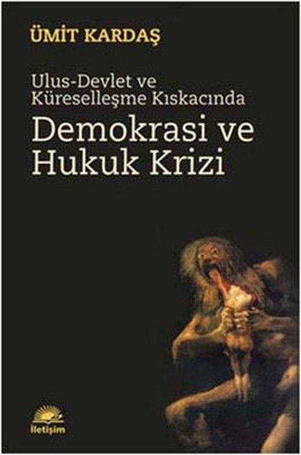 Ulus-Devlet ve Küreselleşme Kıskacında Demokrasi ve Hukuk Krizi - İletişim Yayınları - Image 1