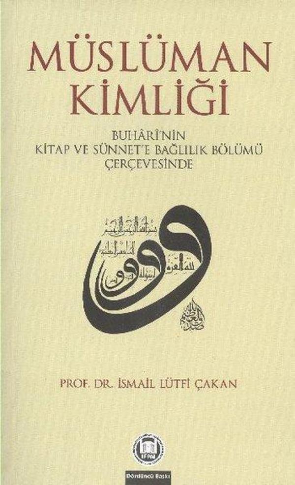 Müslüman Kimliği - Buhari'nin Kitap ve Sünnet'e Bağlılık Böllümü Çerçevesinde - M. Ü. İlahiyat Fakültesi Vakfı Yayı - Image 1