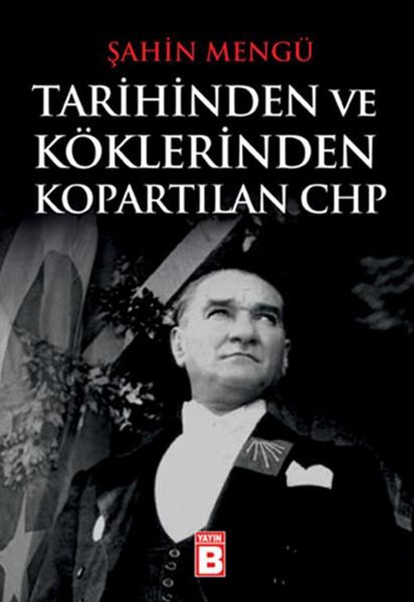 Tarihinden ve Köklerinden Kopartılan CHP - Yayın B - Image 1