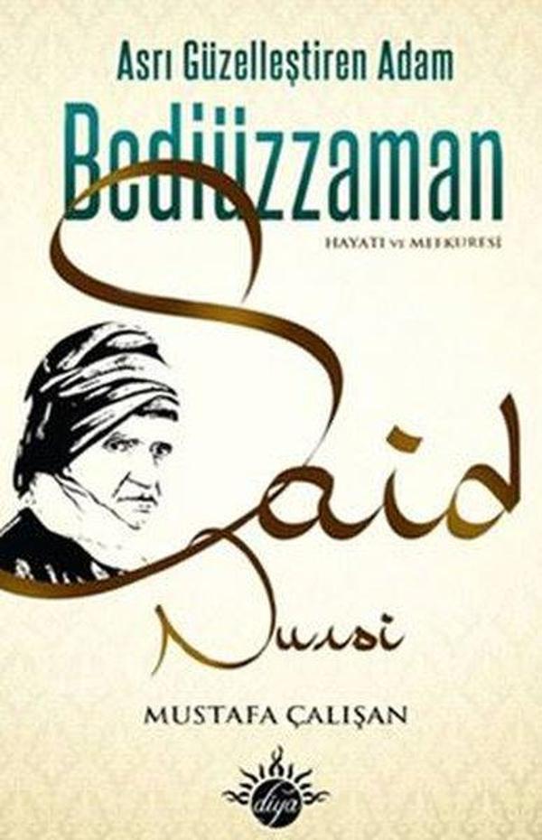 Asrı Güzelleştiren Adam Bediüzaman Said Nursi - Diya Kitap Yayınları - Image 1