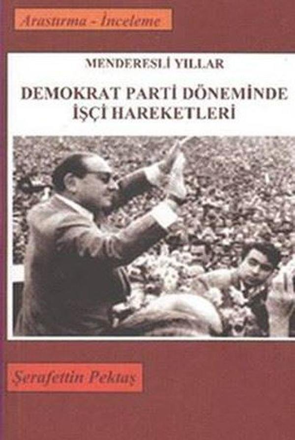Menderesli Yıllar Demokrat Parti Döneminde İşçi Hareketleri - Fırat Yayınları - Image 1