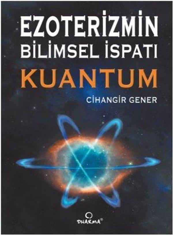 Ezoterizmin Bilimsel İspatı Kuantum - Dharma Yayınları - Image 1